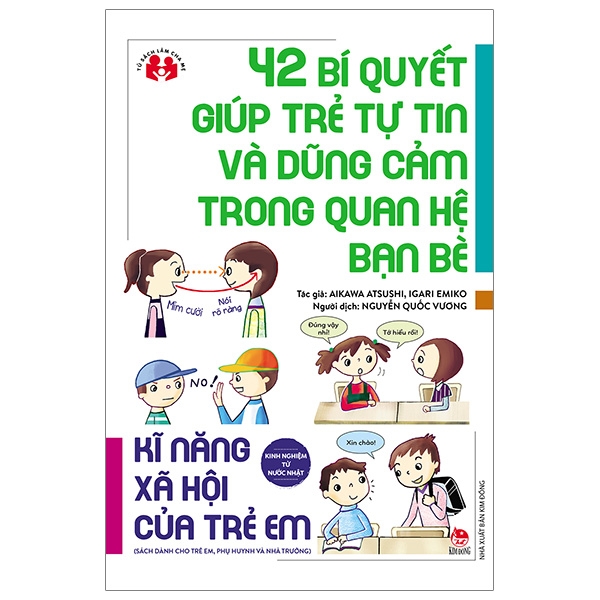 Kinh Nghiệm Từ Nước Nhật - Kĩ Năng Xã Hội Của Trẻ Em - 42 Bí Quyết Giúp Trẻ Tự Tin Và Dũng Cảm Trong Quan Hệ Bạn Bè kinh nghi m t nu c nh t k nang xa h i c a tr em 42 bi quy t giup tr