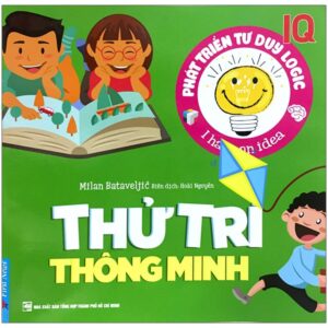 Phát Triển Tư Duy Logic IQ – Thử Trí Thông Minh