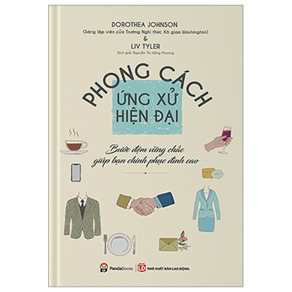 Phong Cách Ứng Xử Hiện Đại - Bước Đệm Vững Chắc Giúp Bạn Chinh Phục Đỉnh Cao phong cach ng x hi n d i bu c d m v ng ch c giup b n chinh ph c d nh cao