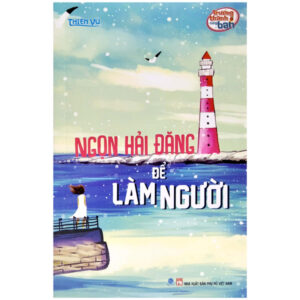 Trưởng Thành Cùng Bạn – Ngọn Hải Đăng Để Làm Người