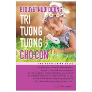 Bí Quyết Nuôi Dưỡng Trí Tưởng Tượng Cho Con