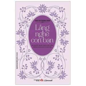 Cùng Con Trưởng Thành – Lắng Nghe Con Bạn