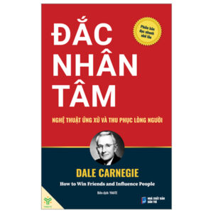 Trang chủ Đắc Nhân Tâm – Nghệ Thuật Ứng Xử Và Thu Phục Lòng Người
