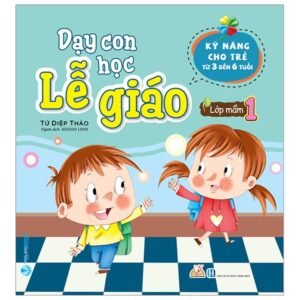 Dạy Con Học Lễ Giáo – Lớp Mầm 1