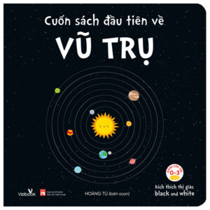 Kích Thích Thì Giác Black And White – Cuốn Sách Đầu Tiên Về Vũ Trụ – Bìa Cứng (Dành Cho Trẻ Từ 0-3 Tuổi)