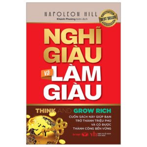Nghĩ Giàu Và Làm Giàu – Think And Grow Rich