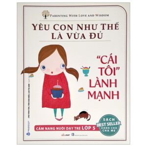 Yêu Con Như Thế Là vừa Đủ –