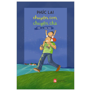 Chuyện Con Chuyện Cha – Cha Và Con Trai