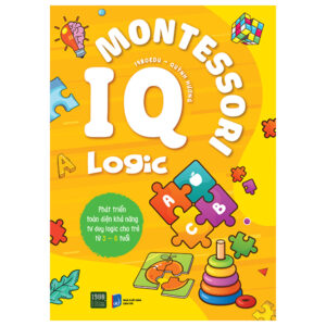 IQ Montessori Logic – Phát Triển Toàn Diện Khả Năng Tư Duy Logic Cho Trẻ Từ 3-6 Tuổi