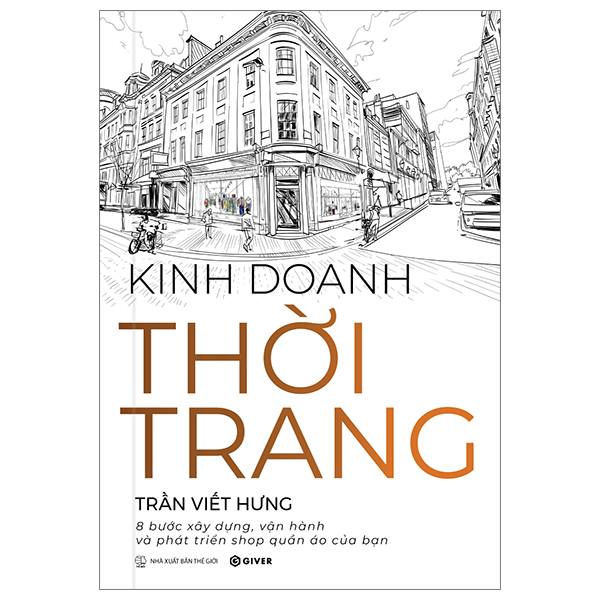 Kinh Doanh Thời Trang - 8 Bước Xây Dựng, Vận Hành Và Phát Triển Shop Quần Áo Của Bạn kinh doanh th i trang 8 bu c xay d ng v n hanh va phat tri n shop qu n ao