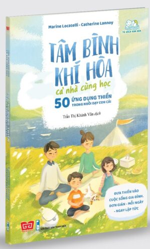 Tâm Bình Khí Hòa Cả Nhà Cùng Học – 50 Ứng Dụng Thiền Trong Nuôi Dạy Con Cái