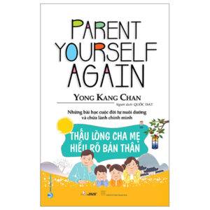 Thấu Lòng Cha Mẹ – Hiểu Rõ Bản Thân