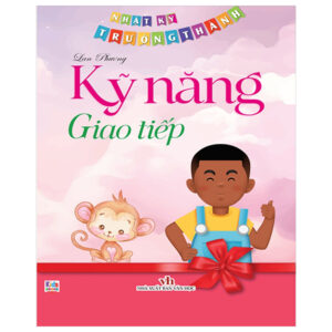 Nhật Ký Trưởng Thành – Kỹ Năng Giao Tiếp