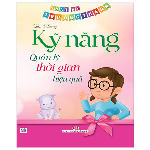 Nhật Ký Trưởng Thành - Kỹ Năng Quản Lý Thời Gian Hiệu Quả nh t ky tru ng thanh k nang qu n ly th i gian hi u qu
