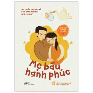 Nuôi Con Không Áp Lực – Cuốn 1 – Mẹ Bầu Hạnh Phúc