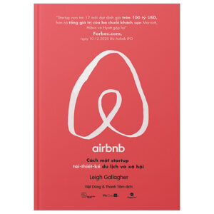 Airbnb – Cách Một Startup Tái Thiết Kế Du Lịch Và Xã Hội