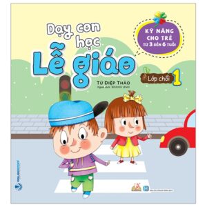 Dạy Con Học Lễ Giáo – Lớp Chồi 1