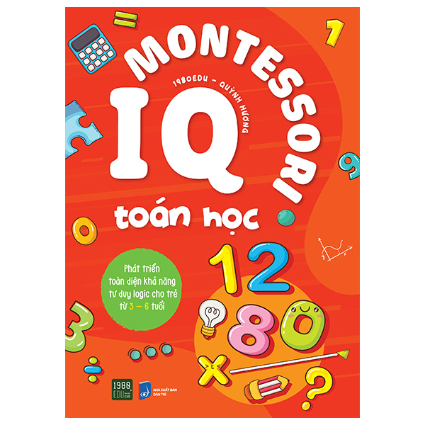 IQ Montessori Toán Học - Phát Triển Toàn Diện Khả Năng Tư Duy Logic Cho Trẻ Từ 3-6 Tuổi iq montessori toan h c phat tri n toan di n kh nang tu duy logic cho tr
