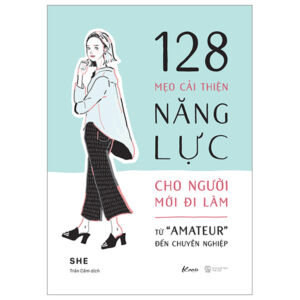 128 Mẹo Cải Thiện Năng Lực Cho Người Mới Đi Làm – Từ