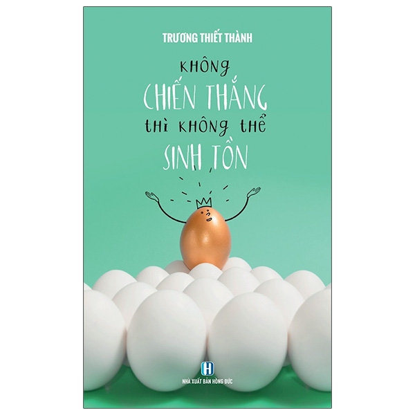 Không Chiến Thắng Thì Không Thể Sinh Tồn khong chi n th ng thi khong th sinh t n