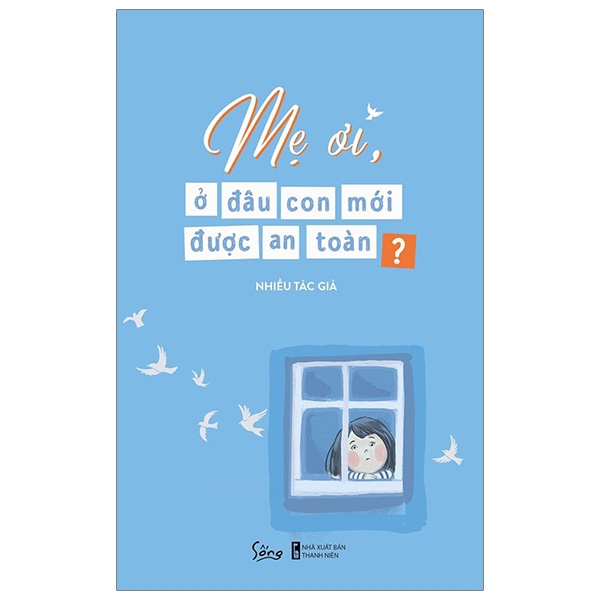 Mẹ Ơi, Ở Đâu Con Mới Được An Toàn? m oi dau con m i du c an toan