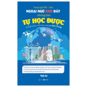 Ngoại Ngữ Khó Đấy Nhưng Bạn Tự Học Được – Song Ngữ Anh-Việt