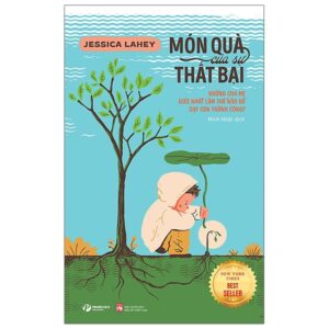 Món Quà Của Sự Thất Bại – Những Cha Mẹ Giỏi Nhất Làm Thế Nào Để Dạy Con Thành Công