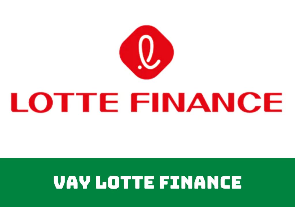 Dịch Vụ Tài Chính của Lotte Finance Dịch Vụ Tài Chính của Lotte Finance