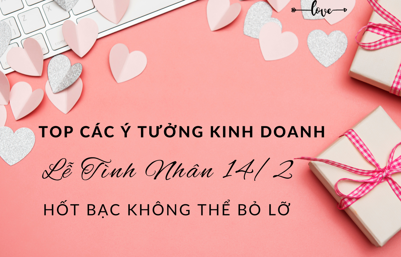 Kinh doanh ngày Valentine: Cơ hội và Thách thức cho Doanh nghiệp