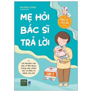 Mẹ Hỏi Bác Sĩ Trả Lời – Tập 1