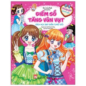 Pretty Girl – Là Con Gái… Điểm Số Tăng Vùn Vụt, Cách Học Đạt Điểm Tuyệt Đối (Tái Bản 2020)