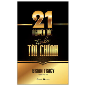 21 Nguyên Tắc Tự Do Tài Chính (Tái Bản 2025)