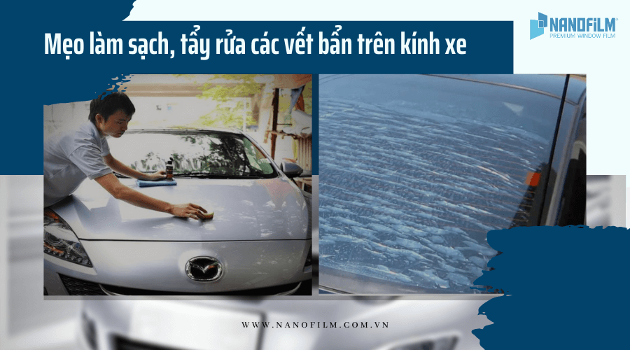 Cách tẩy cặn canxi trên kính xe ô tô Cách tẩy cặn canxi trên kính xe ô tô