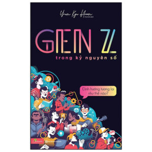 Genz Trong Kỷ Nguyên Số – Định Hướng Tương Lai Như Thế Nào? (Tái Bản 2023)