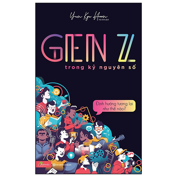 Genz Trong Kỷ Nguyên Số - Định Hướng Tương Lai Như Thế Nào? (Tái Bản 2023) genz trong k nguyen s d nh hu ng tuong lai nhu th nao tai b n 2023
