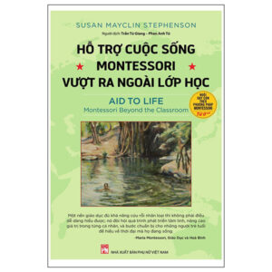 Hỗ Trợ Cuộc Sống – Montessori Vượt Ra Ngoài Lớp Học