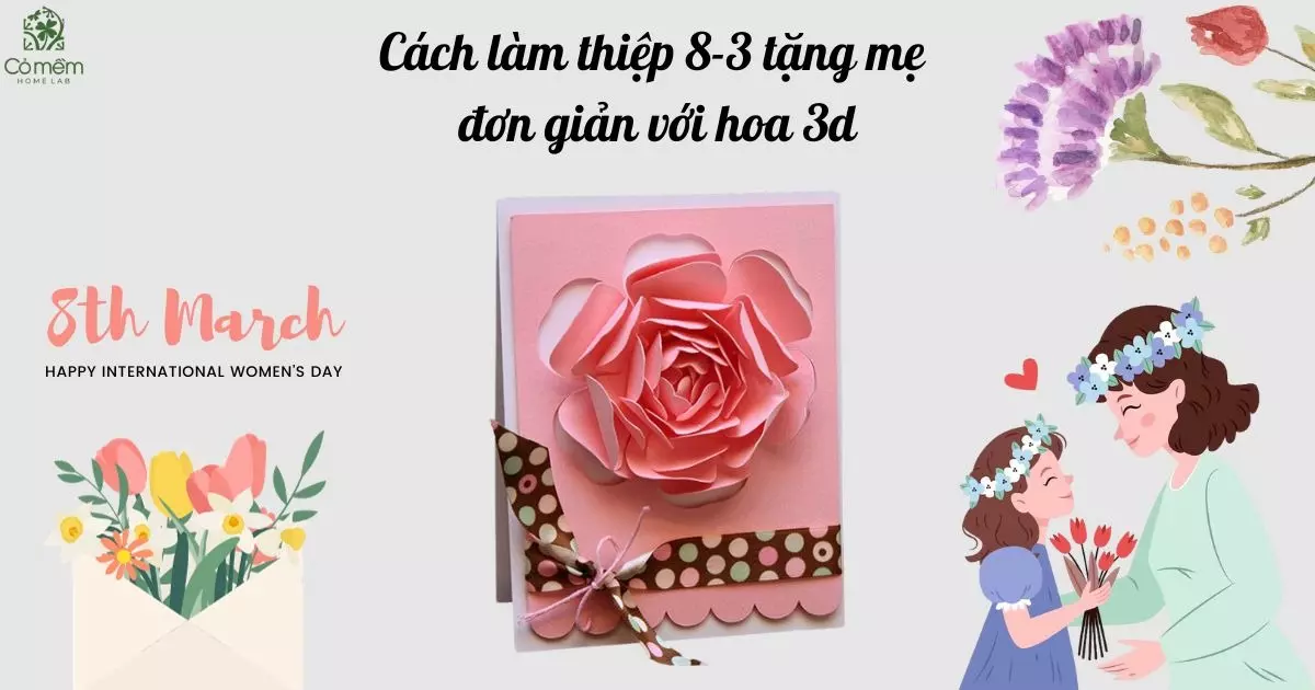 Hướng Dẫn Cách Làm Quà Tặng Mẹ Ngày 8 Tháng 3: Trao Gửi Yêu Thương Qua Từng Nét Chữ Hướng Dẫn Cách Làm Quà Tặng Mẹ Ngày 8 Tháng 3: Trao Gửi Yêu Thương Qua Từng Nét Chữ