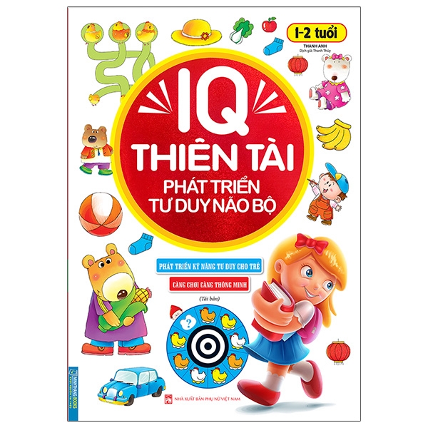IQ Thiên Tài Phát Triển Tư Duy Não Bộ 1 - 2 Tuổi (Tái Bản) iq thien tai phat tri n tu duy nao b 1 2 tu i tai b n