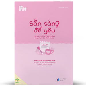 Sẵn Sàng Để Yêu – 43 Câu Hỏi Để Tìm Kiếm Hạnh Phúc Đích Thực
