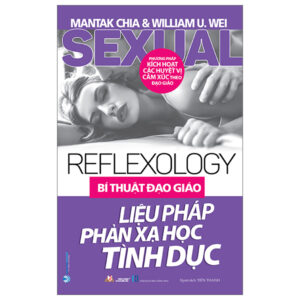 Bí Thuật Đạo Giáo – Liệu Pháp Phản Xạ Học Tình Dục (Tái Bản 2023)