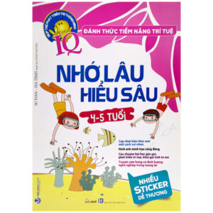 Đánh Thức Tiềm Năng Trí Tuệ – Nhớ Lâu Hiểu Sâu (4-5 Tuổi)