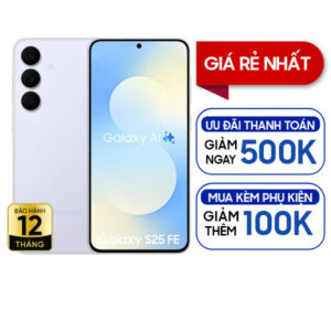 Samsung Galaxy S25 FE 5G 8GB/128GB Chính Hãng BHĐT