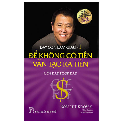 Dạy Con Làm Giàu 01 Để Không Có Tiền Vẫn Tạo Ra Tiền