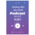 Hướng Dẫn Xây Kênh Podcast Từ A-Z