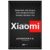 Xiaomi – Hành Trình Một Công Ty Khởi Nghiệp Trở Thành Thương Hiệu Toàn Cầu
